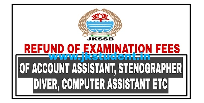 JKSSB | Link Live  Refund of Examination Fee for the posts Of Junior Assistant, Tailor, Stenographer, S.I And Others 