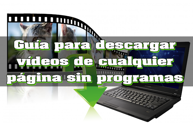 Guía para descargar vídeos de cualquier página sin programas 