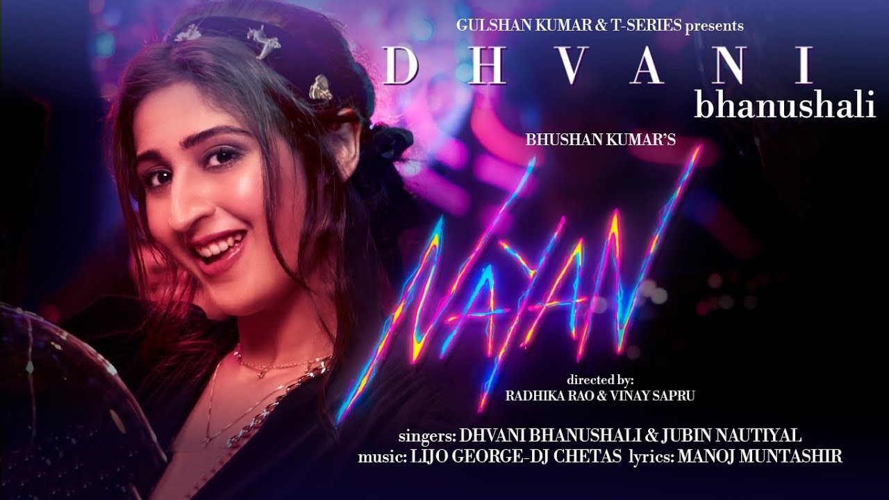 Nayan Ne Bandh Rakhine Lyrics - Dhvani Bhanushali, Jubin Nautiyal