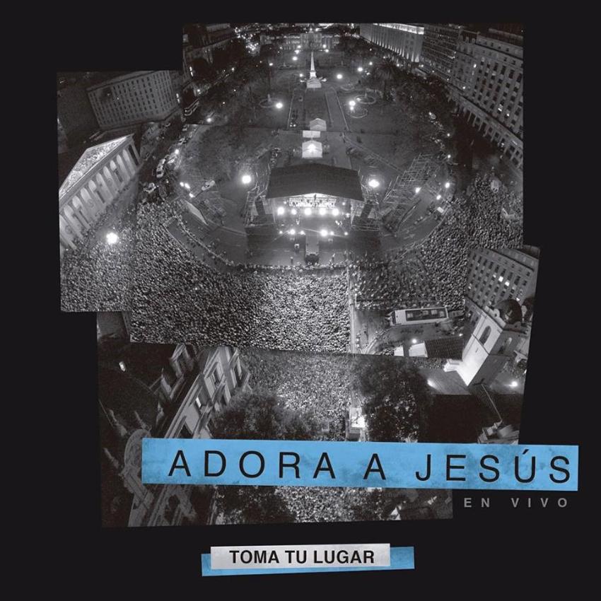 Toma Tu Lugar – Adora a Jesus (Album) (2015)