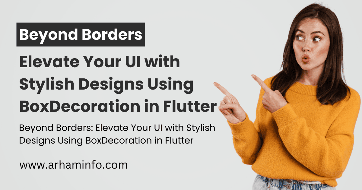 Elevate Your UI with Stylish Designs Using BoxDecoration in Flutter