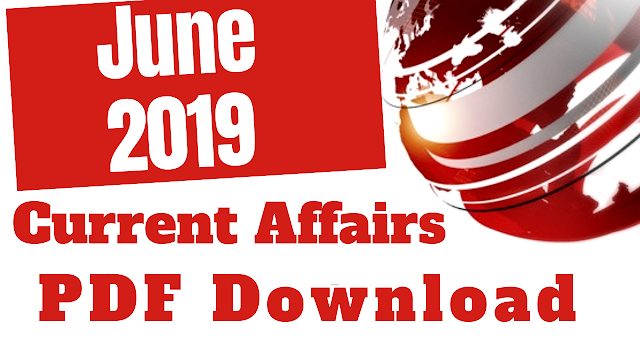 June 2019 Current Affairs Capsule Free Download