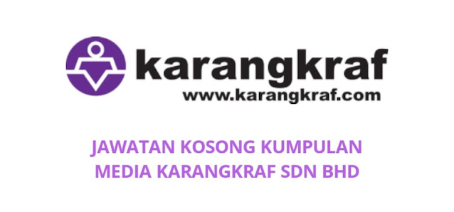 Jawatan Kosong Kumpulan Media KarangKraf 2021 Online