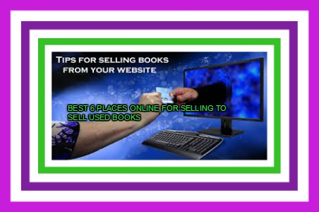 BEST 6 PLACES ONLINE FOR SELLING TO SELL USED BOOKS