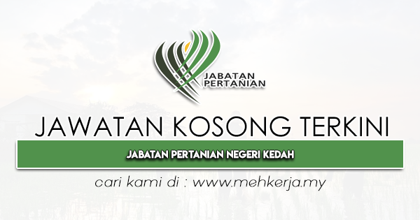 Jawatan Kosong Terkini 2022 di Jabatan Pertanian Negeri Kedah