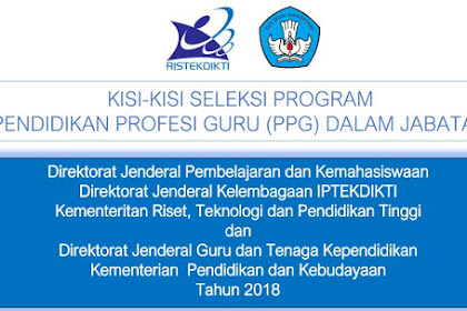 ✔ Unduh Kisi-Kisi Seleksi Kegiatan Pendidikan Profesi Guru (Ppg) Dalam
Jabatan Untuk Guru Tk, Sd, Lengkap Semua Bidang Studi