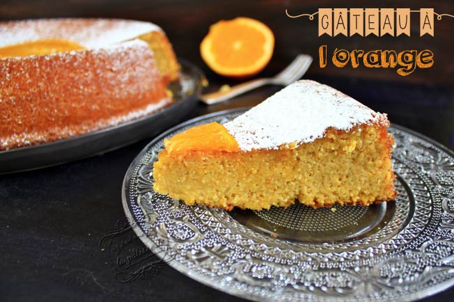 Gateau A L Orange Sans Beurre Et Sans Gluten Il Etait Une Fois La Patisserie