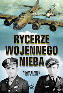 [509] Rycerze wojennego nieba - Adam Makos, Larry Alexander