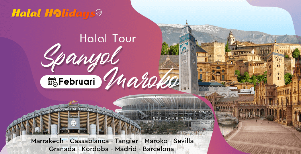 Paket Tour Spanyol Maroko Murah Bulan Februari