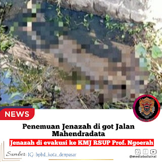 Penemuan Jenazah di got Jalan Mahendradata Padangsambian Denpasar Barat