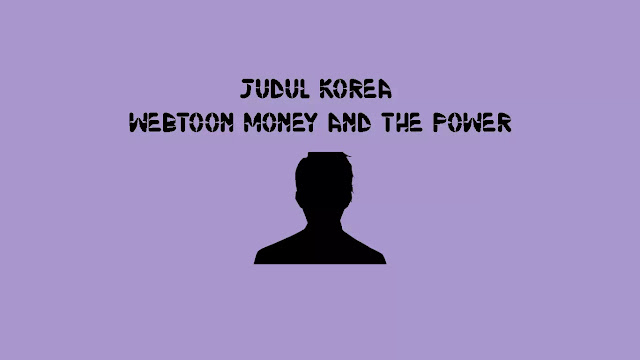 Judul Korea Webtoon Money and the Power