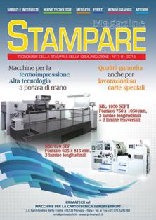 Stampare. Tecnologie della stampa e della comunicazione 2015-07/08 - 15 Luglio 2015 | TRUE PDF | Mensile | Stampa | Professionisti | Tecnologia | Impianti
Stampare è una rivista mensile nazionale, fondata nel 1980, dedicata alle tecnologie delle arti grafiche e della comunicazione.
Raggiunge ogni mese aziende del settore grafico: tipografie, fustellifici, centri strampa offset e digitale, editoria elettronica, litigrafie, fotocomposizioni, fotolito, legatorie, etichettifici, cartotecniche e serigrafie, editori e case editrici, produttori di materie prime per l'industria grafica.
La rivista tratta le tecniche di pre e dopo stampa, stampa offset, digitale, serigrafica, tampografica per impressione su carta, cartoncino e tessuto.
Il tutto corredato di servizi e interviste che spaziano tra nuove tecnologie, attualità, macchinari, materiali e servizi nel mondo grafico, fiere, inserzioni e pubblicità. Tutto quello che serve per un costante aggiornamento in un settore in conyinua espansione.