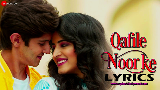 Qafile noor ke lyrics yasser desai rohan mehra vinali bhatnagar