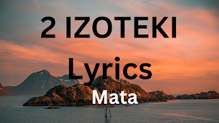 Mata - 2 IZOTEKI Lyrics