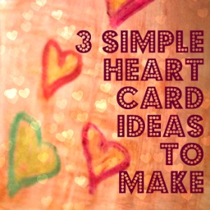 Craft Ideas  Thermocol on Artsy Craftsy Mom  3 Simple Heart Card Ideas