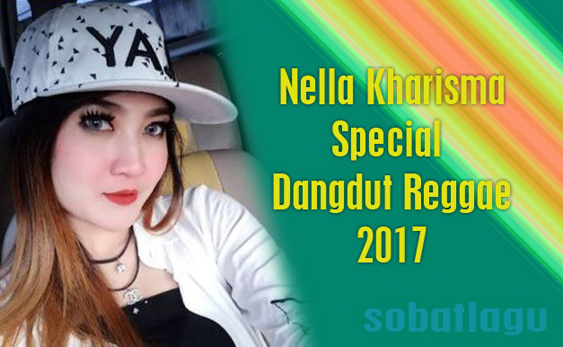 Nella Kharisma Mp3 Special Dangdut Reggae Terbaru 2017 Full Album Rar/Zip,lagu nella kharisma full reggae, download lagu nella kharisma reggae dangdut, nella kharisma reggae terbaru, dangdut reggae nella kharisma, download lagu nella kharisma reggae mp3,