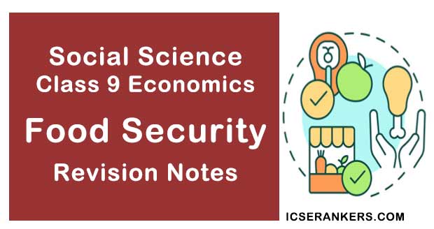 Revision Notes Class 9 Social Science Economics Chapter 4 Food Security
