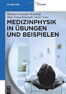Medizinphysik in Übungen und Beispielen (De Gruyter Studium)