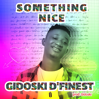 Gidoski D'finest - something nice