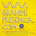 Grande Presença - compre pelo site