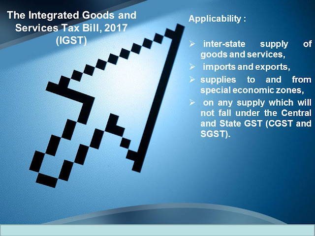 The Integrated Goods and Services Tax Bill, 2017 (IGST)