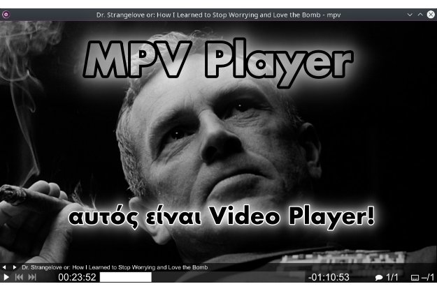 MPV - Ο καλύτερος media player για υπολογιστές και όχι μόνο