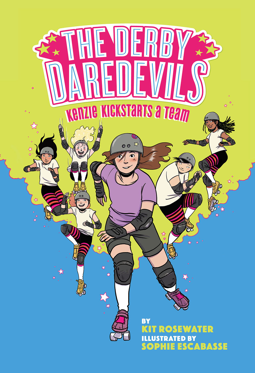 The Derby Daredevils: Kenzie Kickstarts a Team by Kit Rosewater & Sophie Escabasse