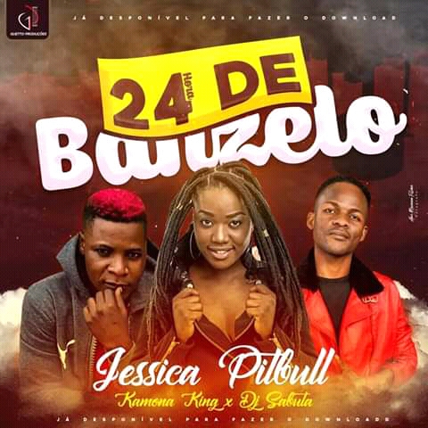 Jessica Pitbull - 24hora de Banzelo feat Kamona King (Kuduro) [Download Mp3]