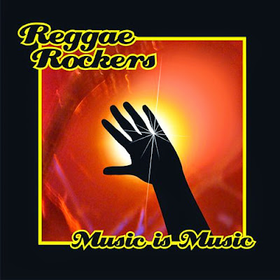 REGGAE ROCKERS - Music is Music 2010