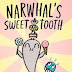 Narwhal's Sweet Tooth, written and illustrated by Ben Clanton. tundra,
Penguin Random House. 2024. $16.99 ages 4 and up