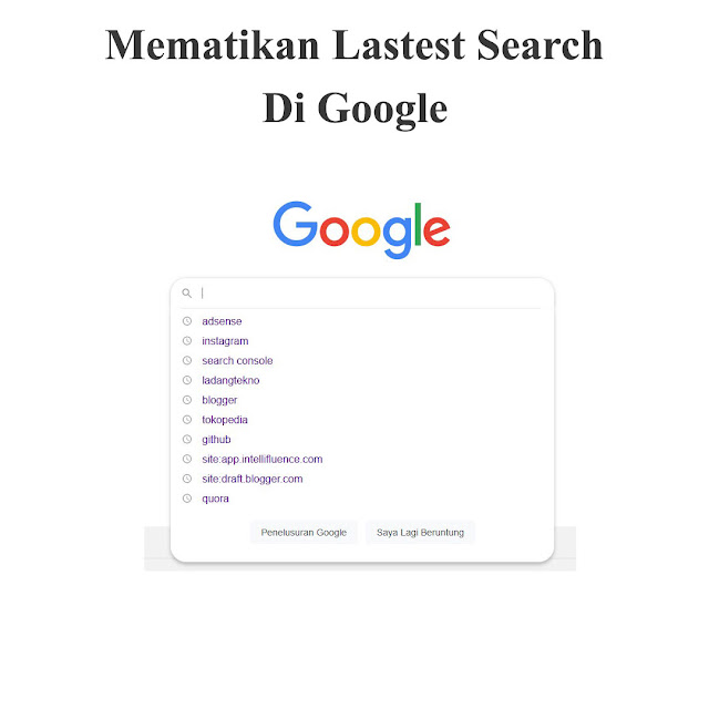 Cara Mematikan Lastest History Search di Search Engine Google