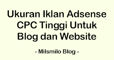 Ukuran iklan adsense CPC tinggi untuk blog dan website dengan performa terbaik untuk meningkatkan pendapatan blog website sebagai publisher