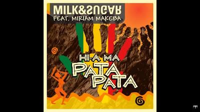 Milk & Sugar - Hi-a Ma ft Miriam Makeba (#PataPata)