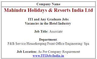 ITI and Any Graduates Jobs Vacancies in Mahindra Holidays & Resorts India Ltd As Associate Posts for Engineering, F&B Service, Housekeeping, Front Office and Spa Departments