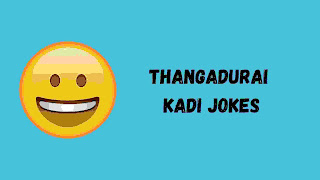 Thangadurai kadi jokes in Tamil