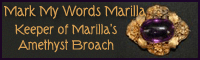 Keeper of Marilla's Amethyst Broach - Mark My Words Marilla