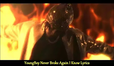 Lyrics Of I Know YoungBoy Never Broke Again