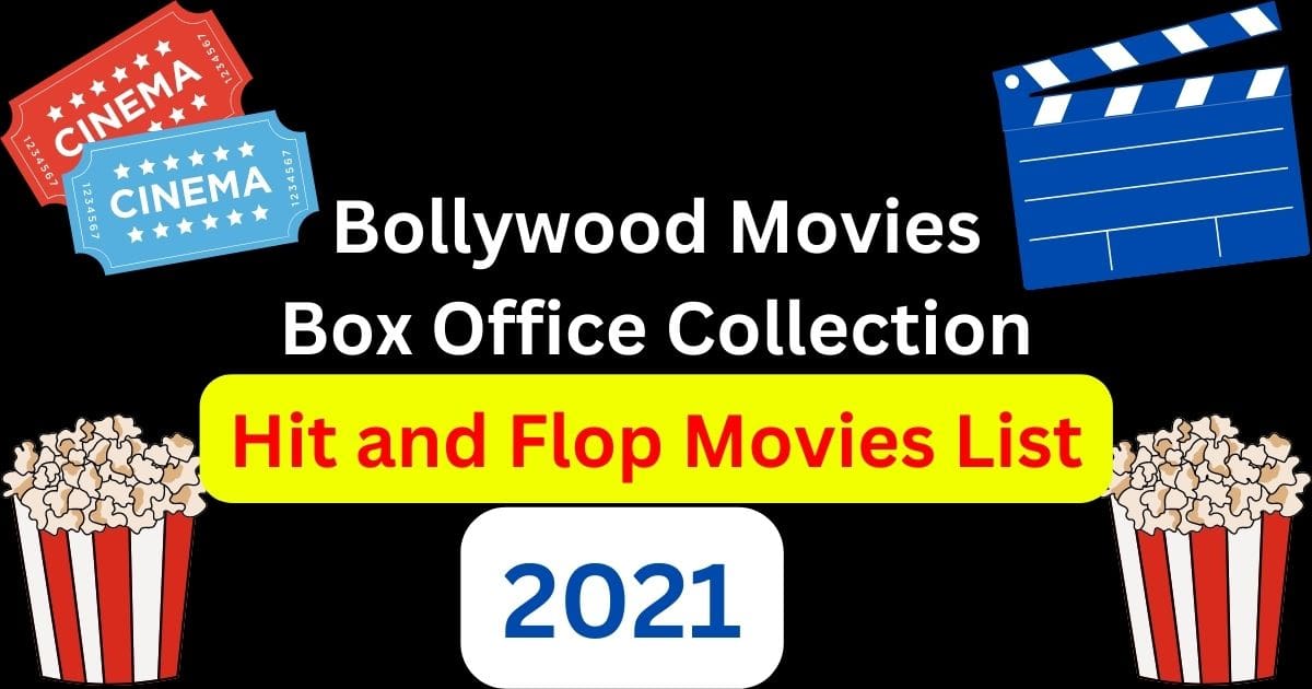 2021 Bollywood Movies Box Office Collection: Hit and Flop List