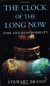 The Clock of the Long Now: Time and Responsibility