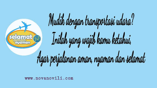 MUDIK DENGAN TRANSPORTASI UDARA?  INILAH YANG WAJIB KAMU KETAHUI, AGAR PERJALANAN, AMAN, NYAMAN DAN SELAMAT 