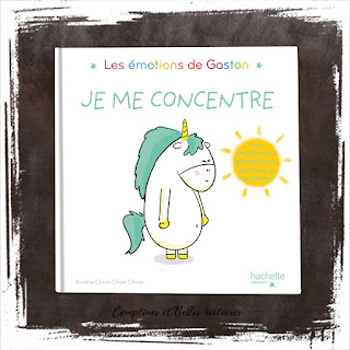Gaston la licorne - Je me concentre  Autrice Aurélie Chien Chow Chine  Editions Hachette Jeunesse
