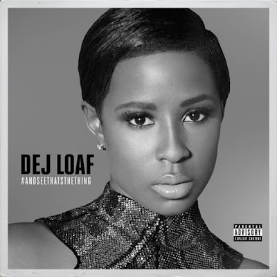 DEJ LOAF LANÇA NOVO EP #ANDSEETHATSTHETHING, OUÇA AQUI