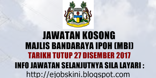 Jawatan Kosong Majlis Bandaraya Ipoh (MBI) - 27 Disember 2017