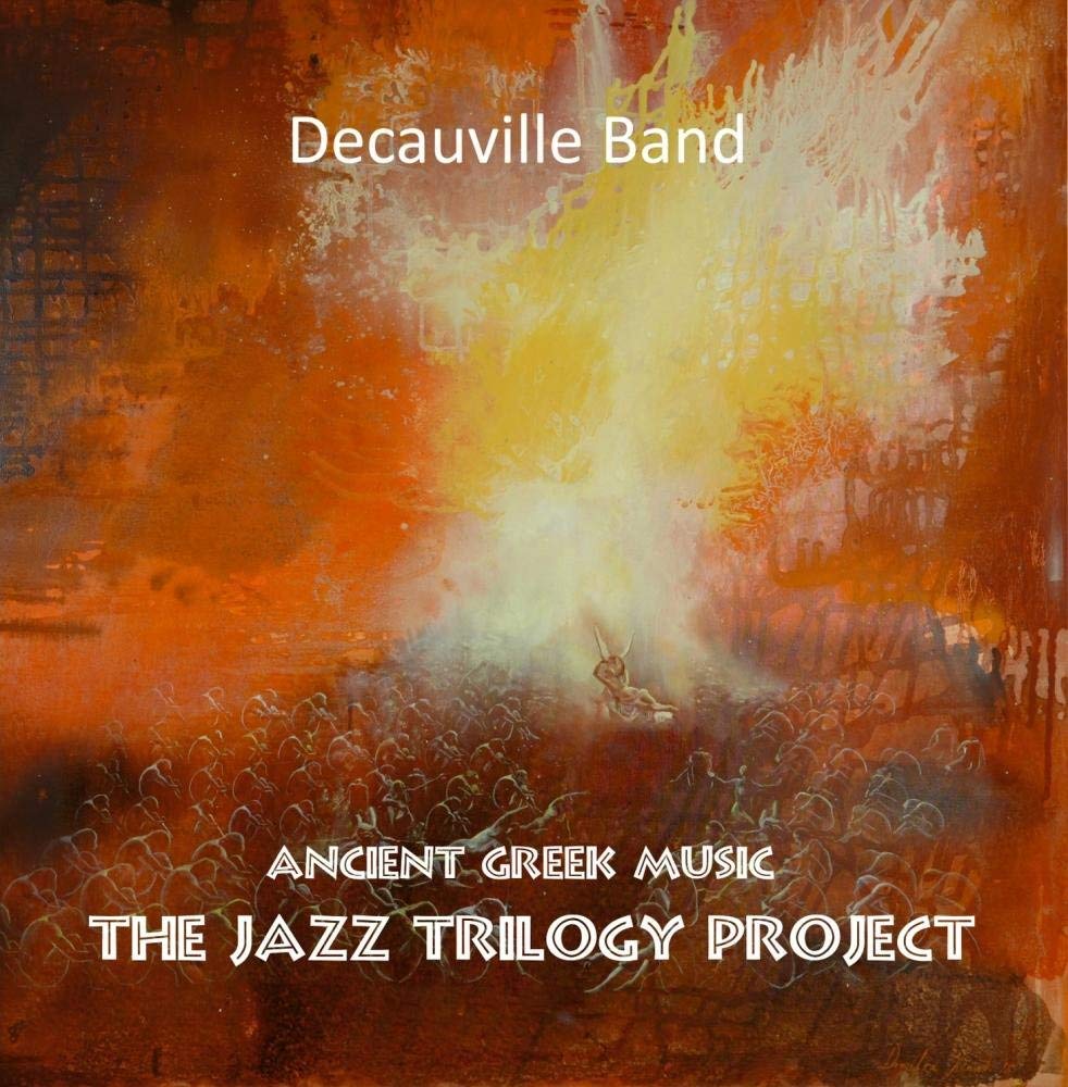 CD: Decauville Band Ancient Greek Music: The Jazz Trilogy Project