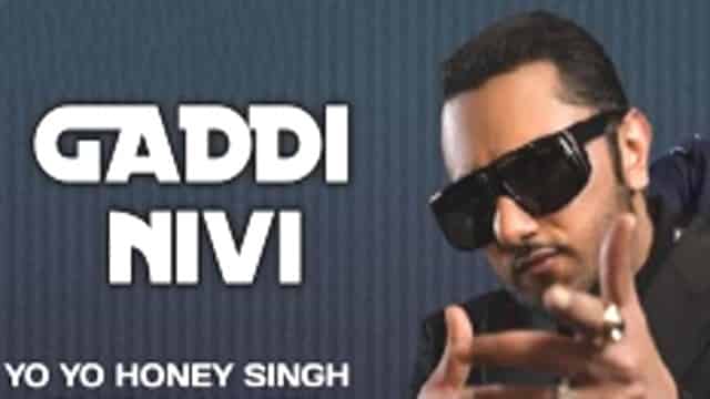 Gaddi Nivi Lyrics-Yo Yo Honey Singh,