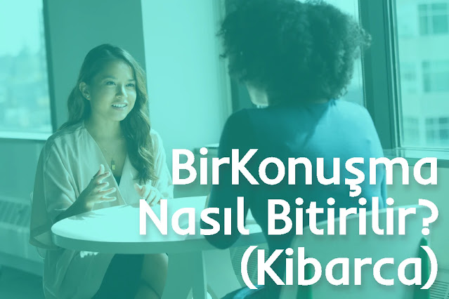 Bir Konuşma Nasıl Bitirilir (Kibarca)Yolda sevmediğiniz birisini gördünüz ama konuşmayı bitirmek istiyorsunuz, ne yapmalısınız? Sohbeti nasıl kibarca bitirebilirim, sonlandırabilirim? Konuşmayı nasıl kısa kesebilirim? Konuşma nasıl sonlandırılır? Bu makalede konuşmayı nasıl kısa kesebileceğinizi, nasıl sohbeti kibarca bitirebileceğinizi öğreneceksiniz.