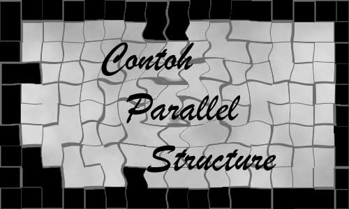 Contoh Parallel Structure Dalam Bahasa Inggris