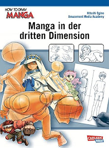 How To Draw Manga: Manga in der dritten Dimension