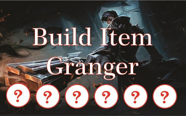 The Most Painful and Newest Granger Mobile Legends Item Build 2019