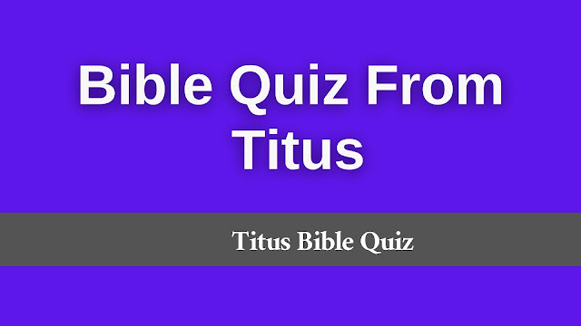 bible quiz on titus, titus bible quiz, titus bible quiz, titus bible quotes, bible verses titus 3, bible quiz on titus chapter 3, bible quiz on titus chapter 2, bible quiz on titus chapter 1, bible quiz from titus, bible quiz on titus chapter 2, titus chapter 1 quiz, bible quiz on titus chapter 3, philemon bible quiz, titus 1 bible study questions, questions about the book of titus, titus 1 small group questions, titus bible quiz malayalam, titus bible quiz, bible quiz titus, bible quiz on titus chapter wise, bible quiz on titus, titus bible quiz questions